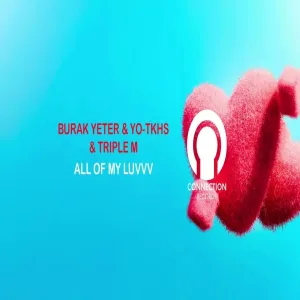 Burak Yeter & YO-TKHS & Triple M - All Of My Luvvv