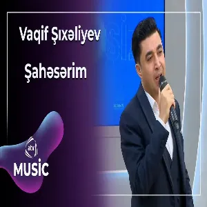 Vaqif Şıxəliyev - Şahəsərim