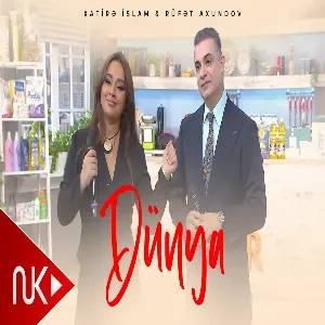Xatire İslam & Rufet Axundov - Dunya