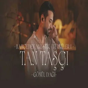 Tan Taşçı - Gönül Dağı (Bahçeden Akustik - Türküler 1)