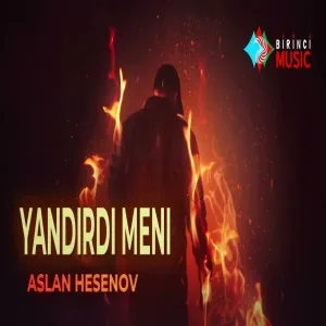 Aslan Hesenov - Yandirdi meni