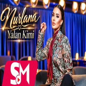 Nurlana - Yalan Kimi