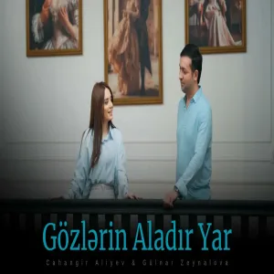 Cahangir Aliyev & Gülnar Zeynalova - Gözlərin Aladır Yar