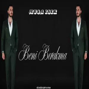 Musa Işık - Beni Bırakma