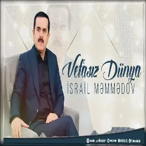 Israil Memmedov - Vefasiz Dunya