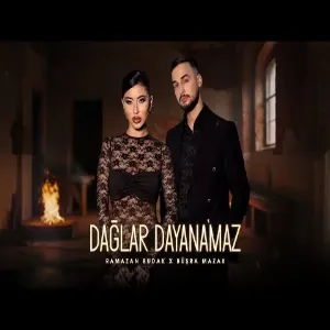 Ramazan Budak & Büşra Mazak - Dağlar Dayanamaz (Prod. Yusuf Tomakin)