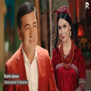 Abdurashid Yo'ldoshev - Rashk qilasan Абдурашид Йулдошев - Рашк киласан