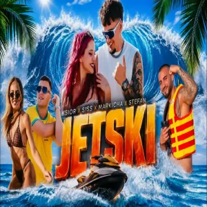 KSIOR x SISS x MARKICHA x STEFAN - JETSKI (REMIX)