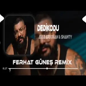 Dedikodu - Ayaz Erdoğan & Shawty ( Ferhat Güneş Remix )