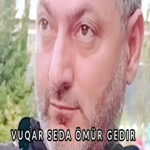 Vuqar Seda - Omur Gedir