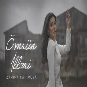 Zamina Rahimova - Ömrün İlləri
