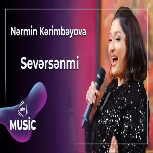 Nərmin Kərimbəyova - Sevərsənmi