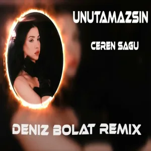 Deniz Bolat - Unutmazsın