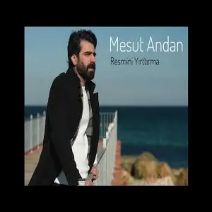 Mesut Andan - Resmini Yırttırma