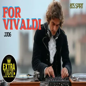 JJ06 - For Vivaldi (80's Spirit)
