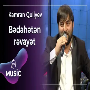 Kamran Quliyev - Bədahətən rəvayət