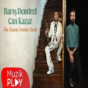 Barış Demirel & Can Kazaz - Söz Etsem İsmine Yazık