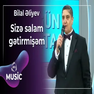Bilal Əliyev - Sizə salam gətirmişəm
