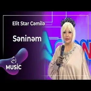 Elit Star Cəmilə - Səninəm