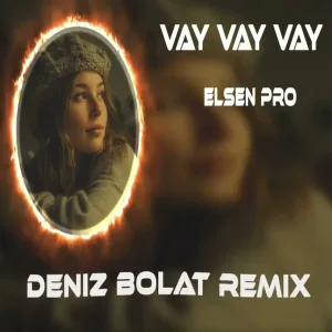 Elsen Pro & Deniz Bolat - Vay Vay