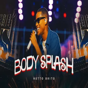 BODY SPLASH - Netto Brito Ilha do Arrocha (Ao Vivo em São LuísMA - OFICIAL