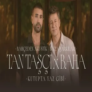 Tan Taşçı x Baha - Kutupta Yaz Gibi (Bahçeden Akustik - Baha Şarkıları