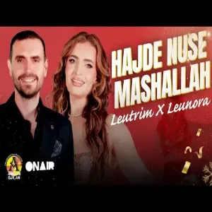 Leutrim X Leunora Llozani - Hajde nuse mashallah