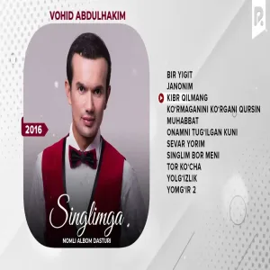Vohid Abdulhakim Singlimga nomli albom dasturi 2016