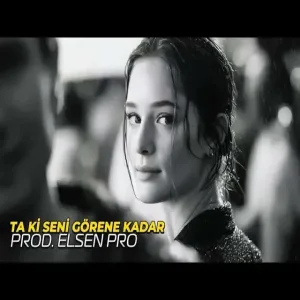 Elsen Pro - Ta Ki Seni Görene Kadar