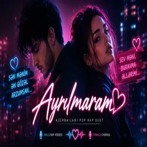 Ayrılmaram ❤️ Emotional Azerbaijani Pop Rap Duet Male & Female Love Song