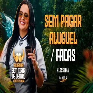 Sem Pagar Aluguel Facas (Resenha sem Tirar de Dentro Ao Vivo na Cachoeira - SP)