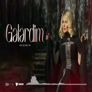 Nazenin - Gelerdim