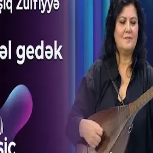 Aşıq Zülfiyyə - Gəl gedək