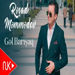 Resad Memmedov - Gel Barisaq