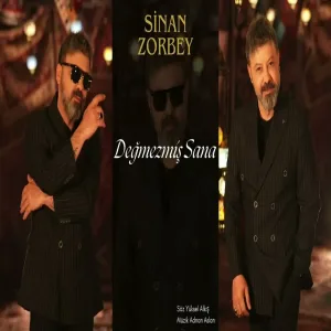 Sinan Zorbey - Değmezmiş Sana