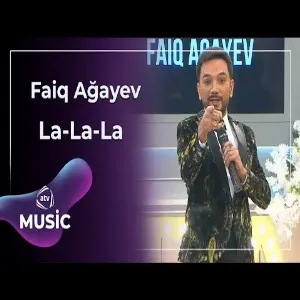 Faiq Ağayev - La-La-La