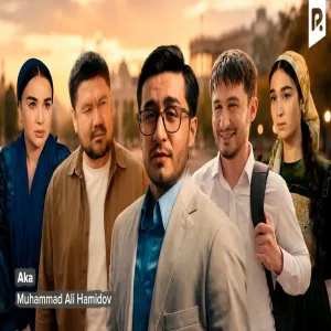 Muhammad Ali Hamidov - Aka Мухаммад Али Хамидов - Ака