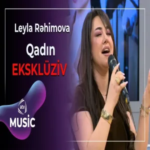 Leyla Rəhimova - Qadın