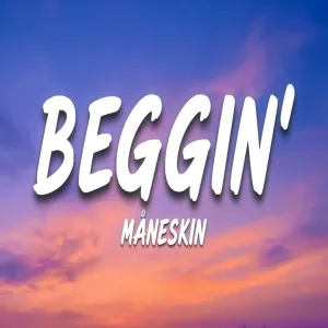 Måneskin - Beggin'