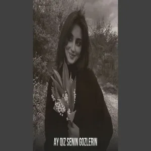 Ay qız sənin gözlərinin