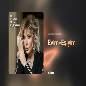 Brilliant Dadaşova - Evim - Eşiyim