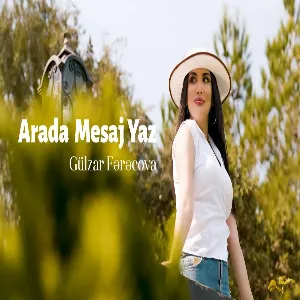 Gülzar Fərəcova - Arada Mesaj Yaz