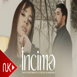 Tacir Rustemov & Gulka Elekberli - İncime