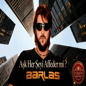 Barlas - Aşk Her Şeyi Affeder mi (2002