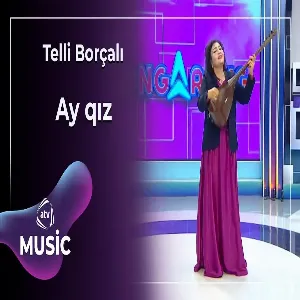Telli Borçalı - Ay qız