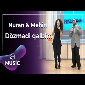 Nuran & Mehin Hümbətova - Dözmədi qəlbim