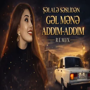 Selale Sesli - Gel mene addim addim Remix