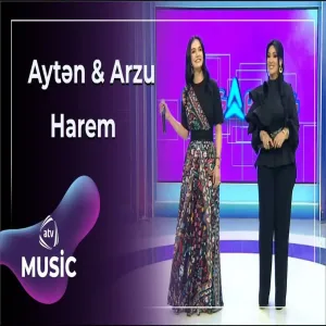 Aytən Məhərrəmova & Arzu Əliyeva - Harem
