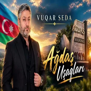 Vuqar Seda - Ağdaş Uşaqlari