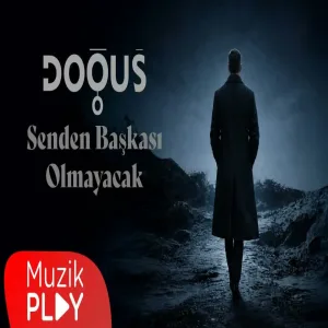 Doğuş - Senden Başkası Olmayacak